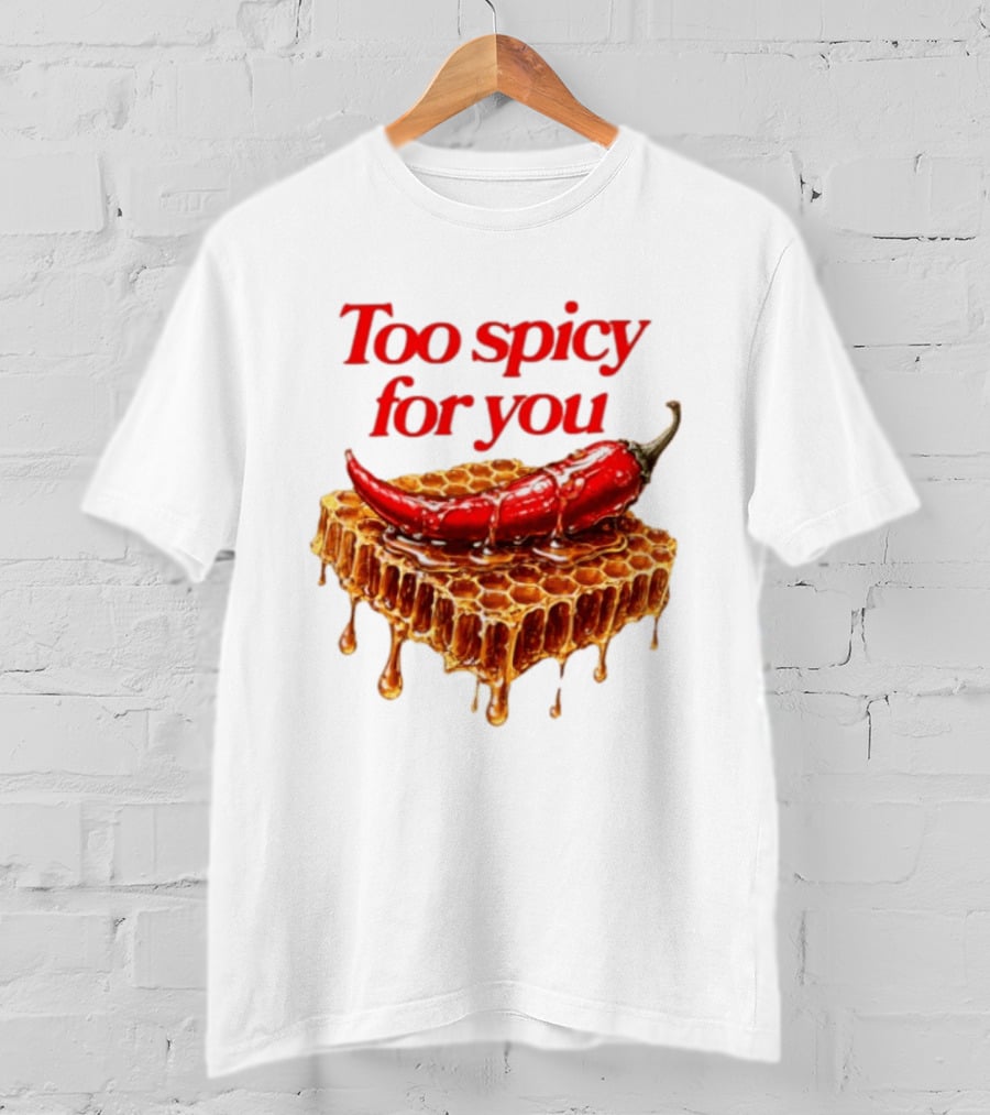 Too Spicy For You Honey Chili Honeycomb T-Shirt