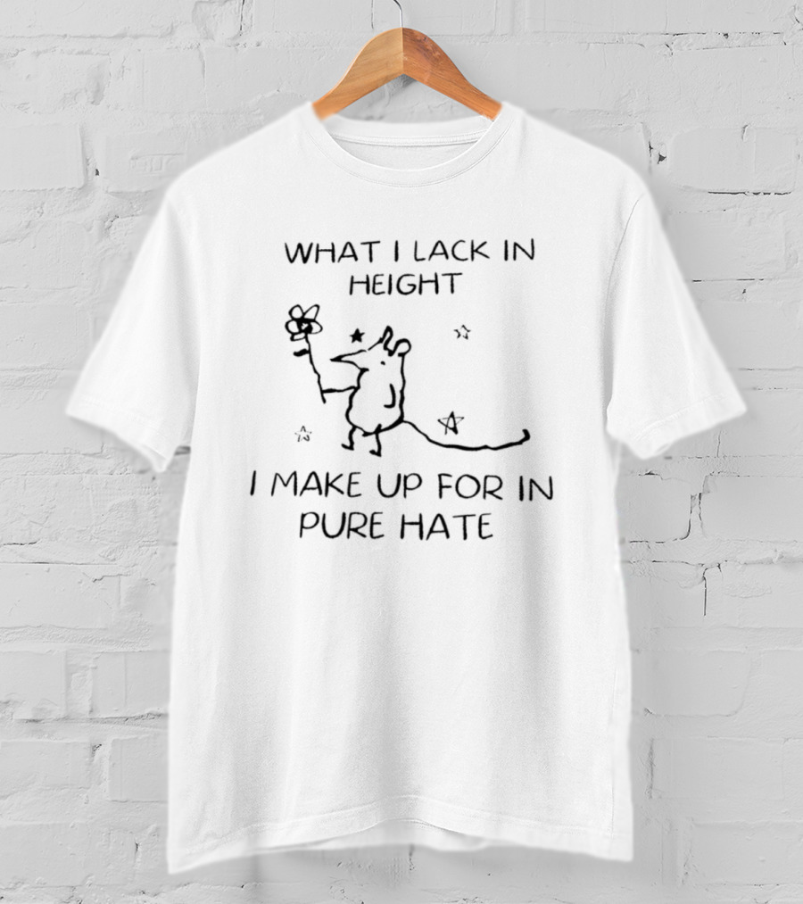 What I Lack In Height I Make Up For In Pure Hate Rat With Flower And Stars T-Shirt