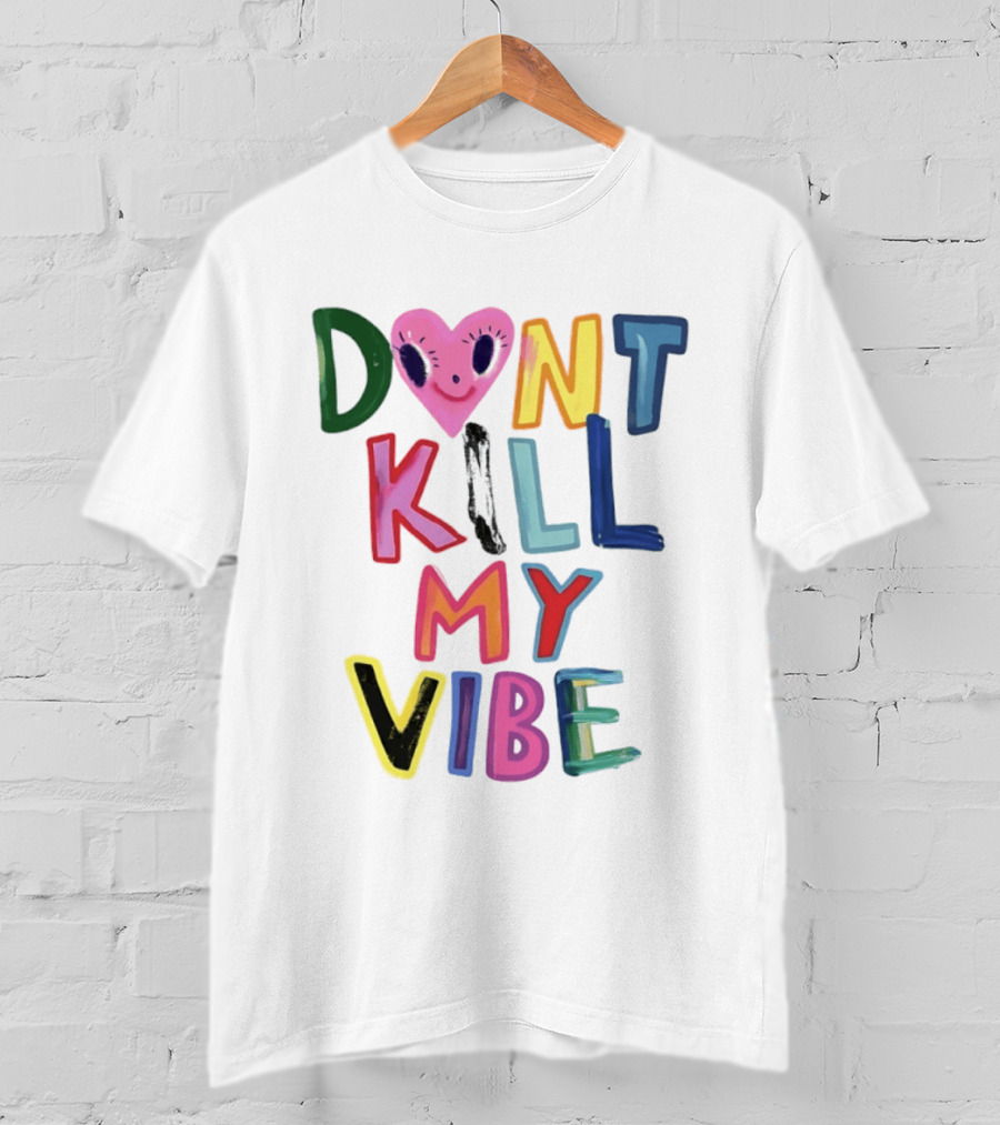 Don't Kill My Vibe Heart Alien Positive Vibes Colorful T-Shirt