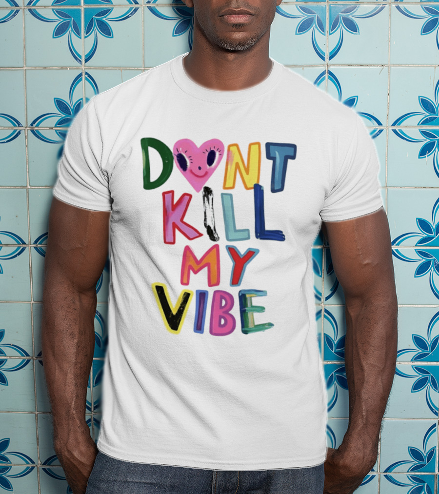 Don't Kill My Vibe Heart Alien Positive Vibes Colorful T-Shirt