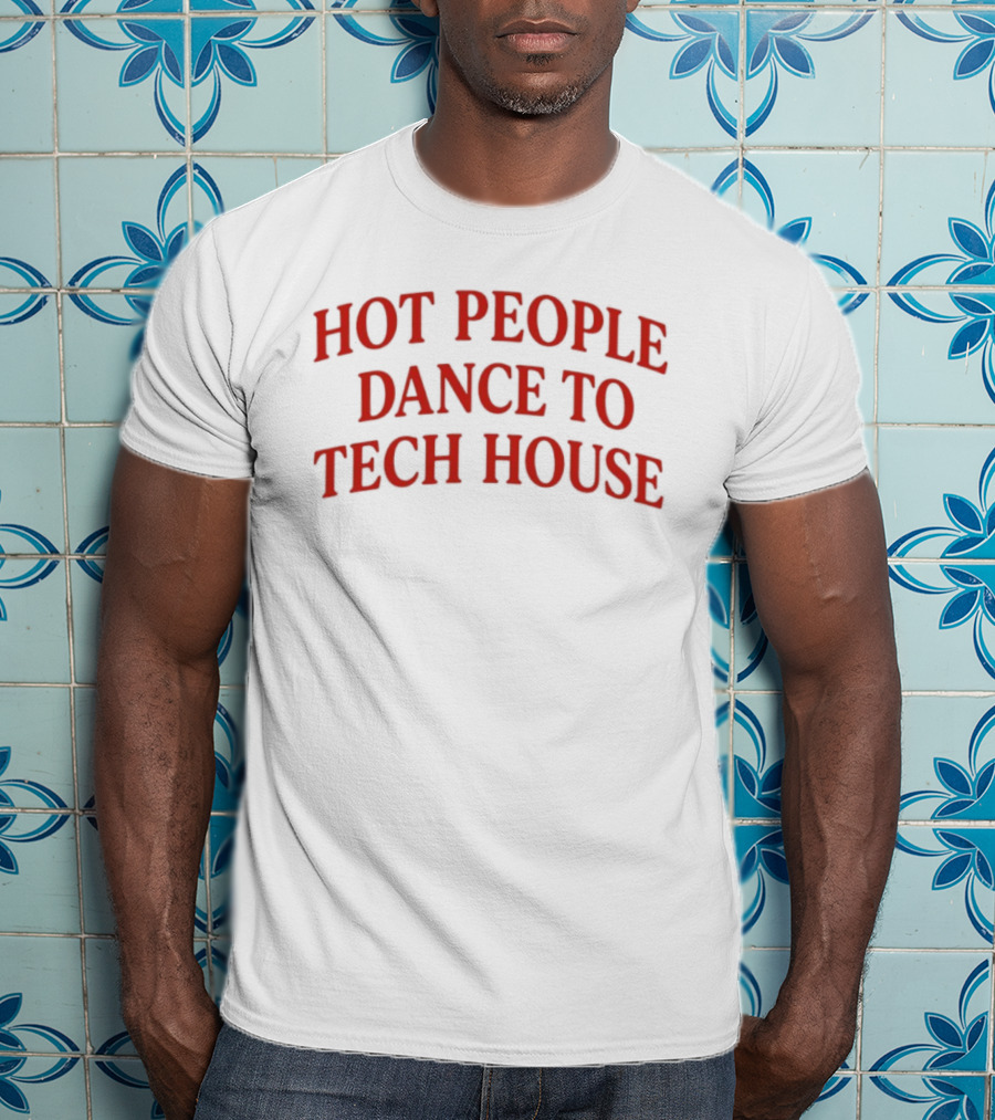 Hot People Dance To Tech House Bold Red T-Shirt