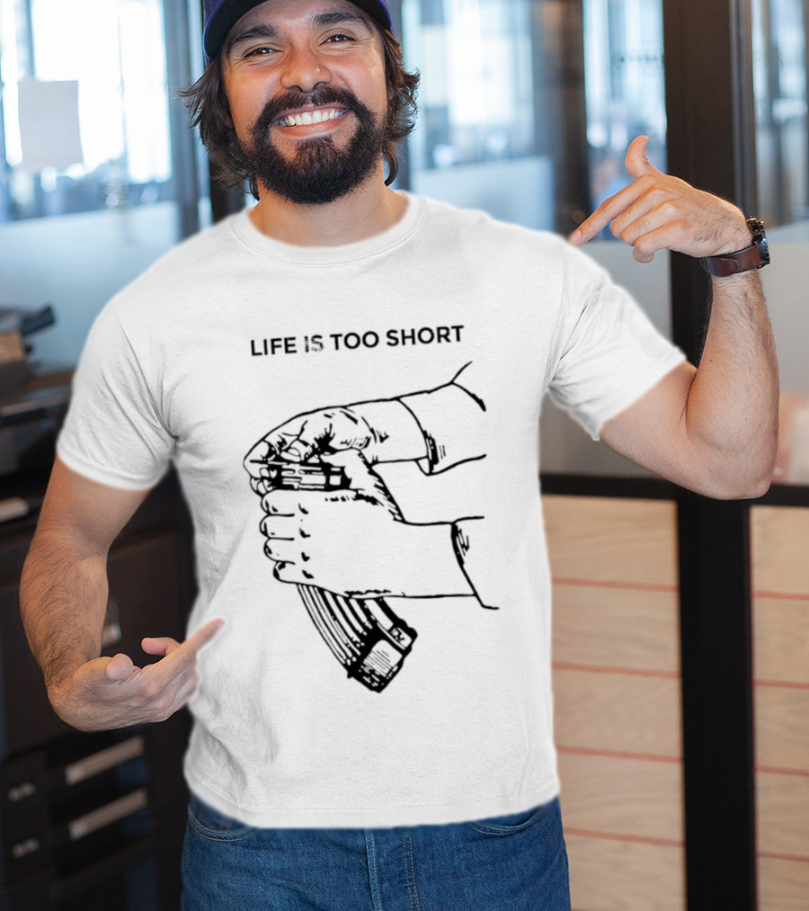Life Is Too Short AK47 Gun T-Shirt