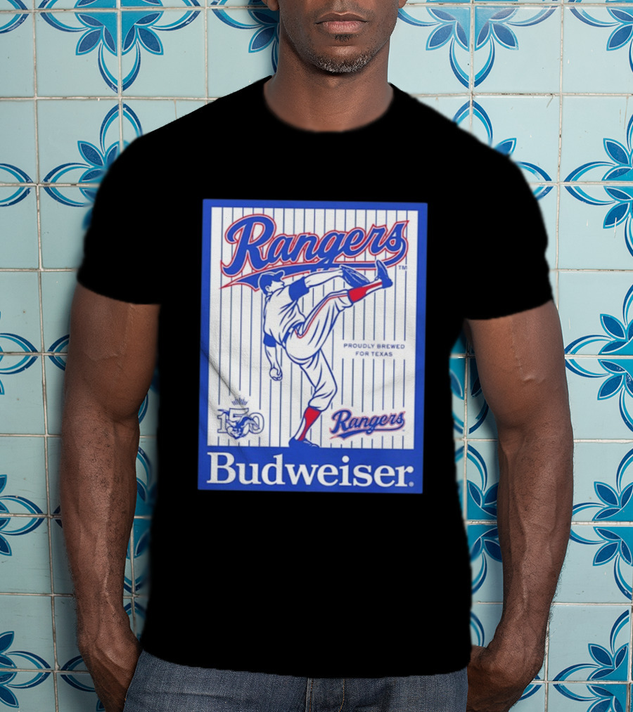 Budweiser Rangers Proudly Brewed For Texas 150 Years T-Shirt