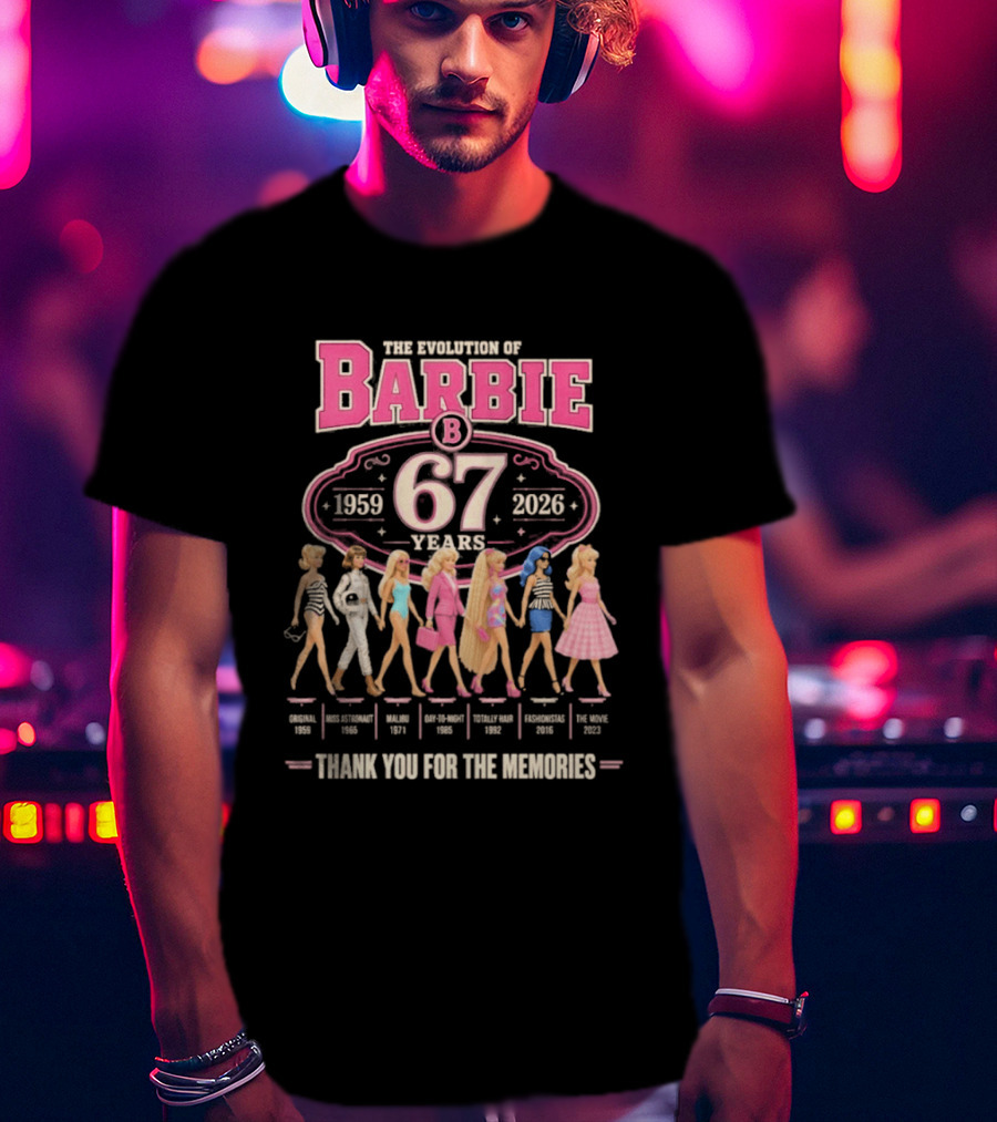 The Evolution Of Barbie 1959 2026 67 Years Thank You For The Memories T-Shirt