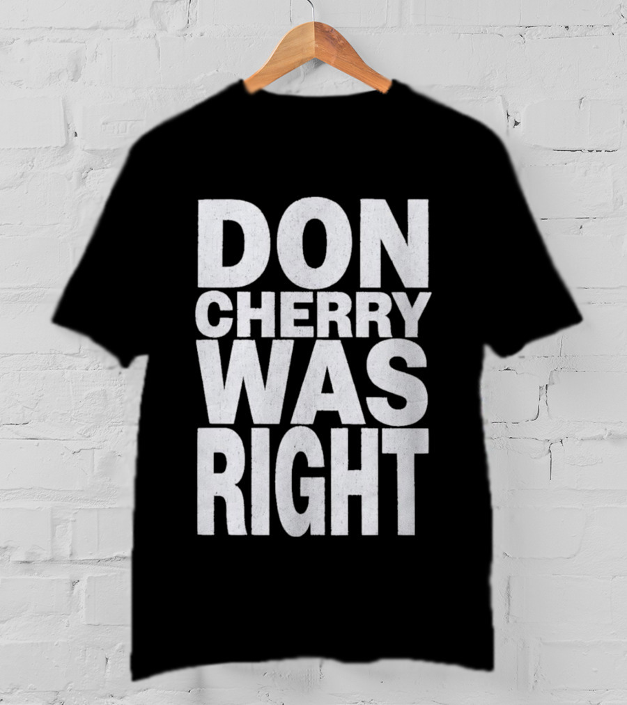 Don Cherry Was Right Hockey Commentary T-Shirt