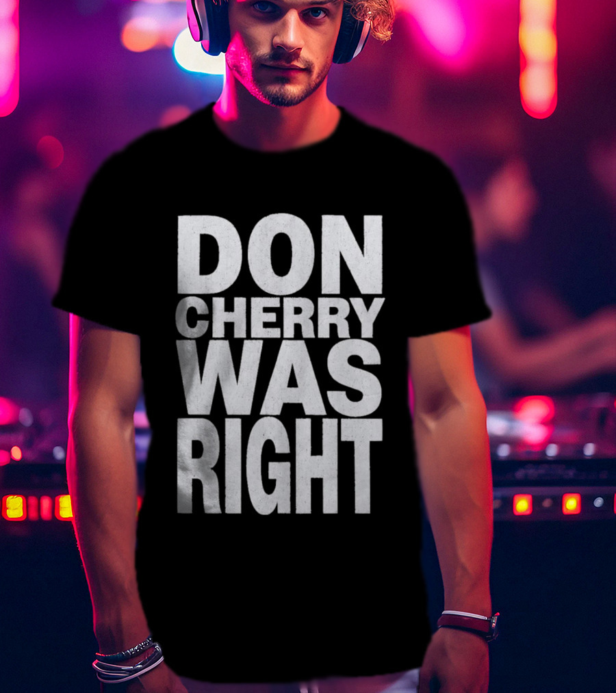 Don Cherry Was Right Hockey Commentary T-Shirt