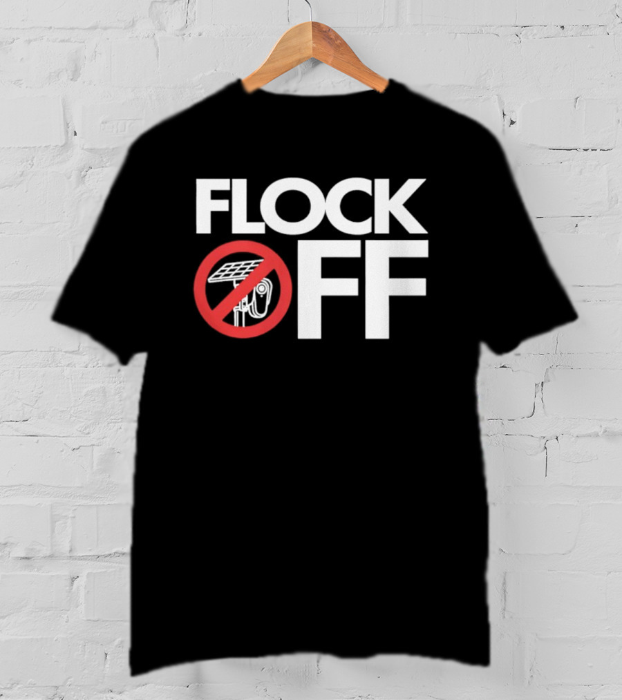 Flock Off Surveillance Camera Anti Surveillance T-Shirt