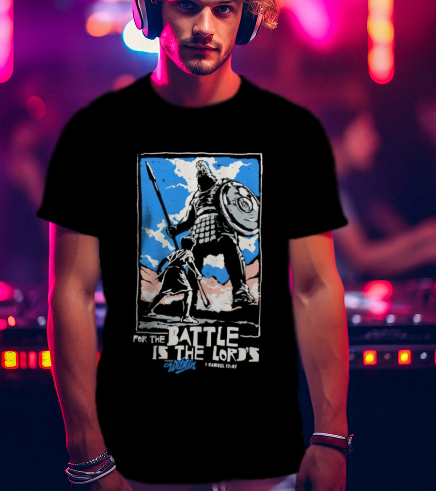 For The Battle Is The Lord's 1 Samuel 17 47 David And Goliath Biblical Scene T-Shirt