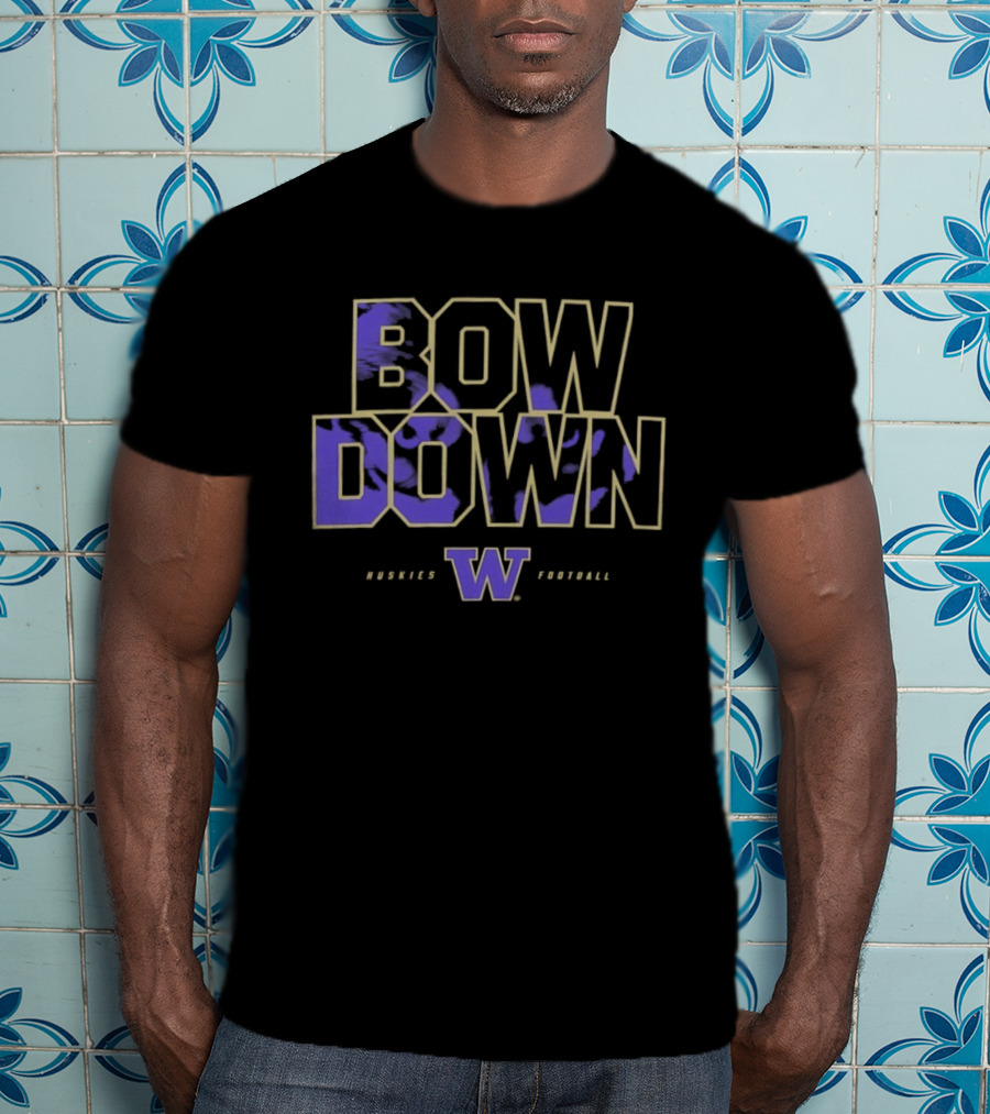 Bow Down Washington Huskies Football W T-Shirt