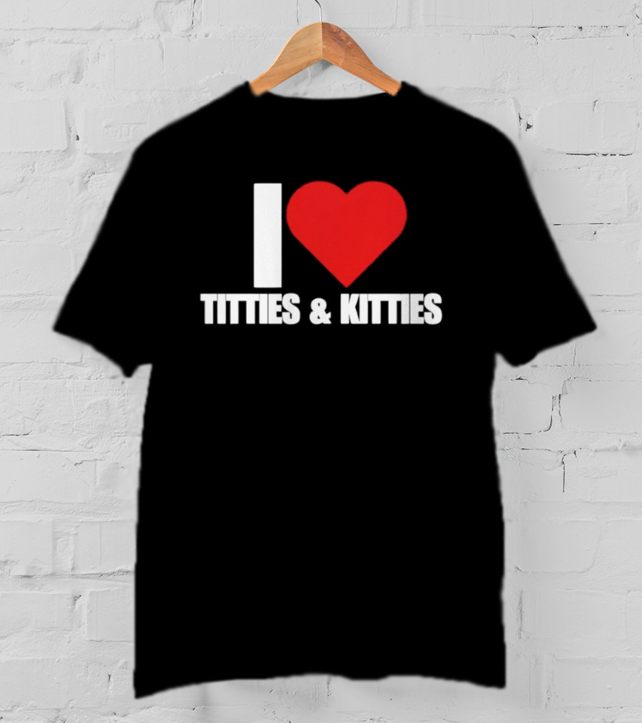 I Heart Titties And Kitties Bold Red Heart T-Shirt