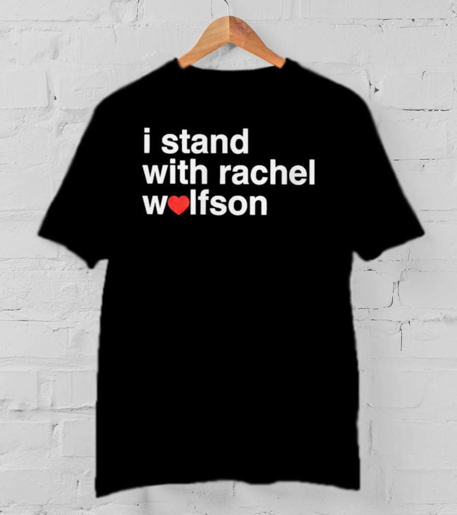 I Stand With Rachel Wolfson Heart T-Shirt