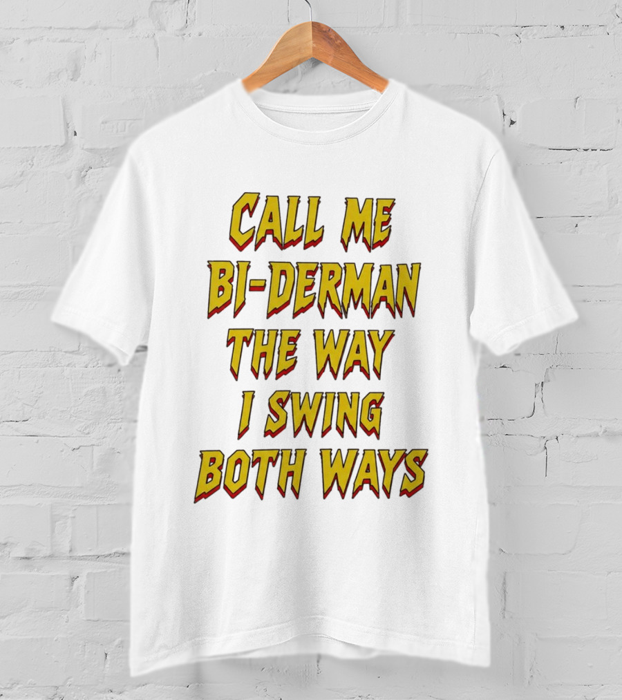 Call Me Bi Derman The Way I Swing Both Ways T-Shirt