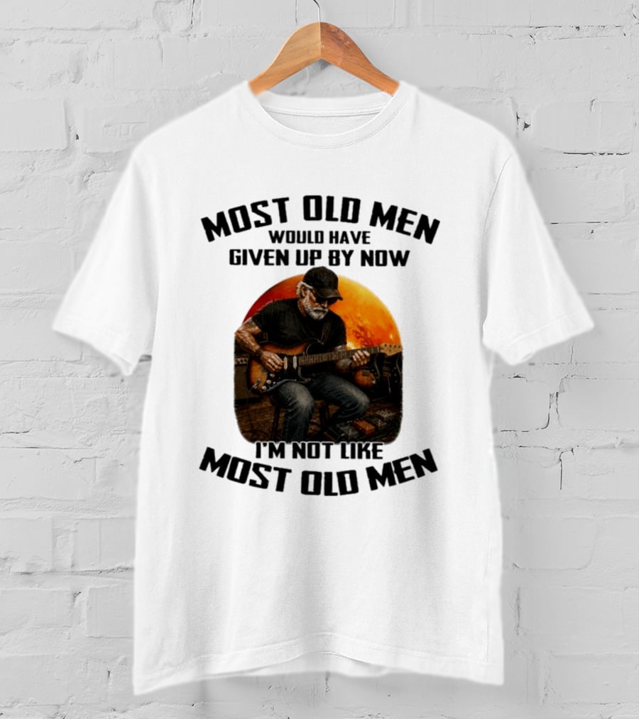 Most Old Men Would Have Given Up By Now Electric Guitar I'm Not Like Most Old Men T-Shirt