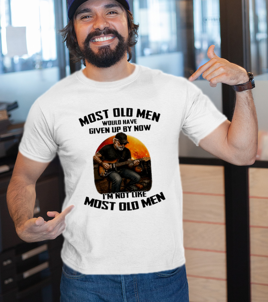 Most Old Men Would Have Given Up By Now Electric Guitar I'm Not Like Most Old Men T-Shirt