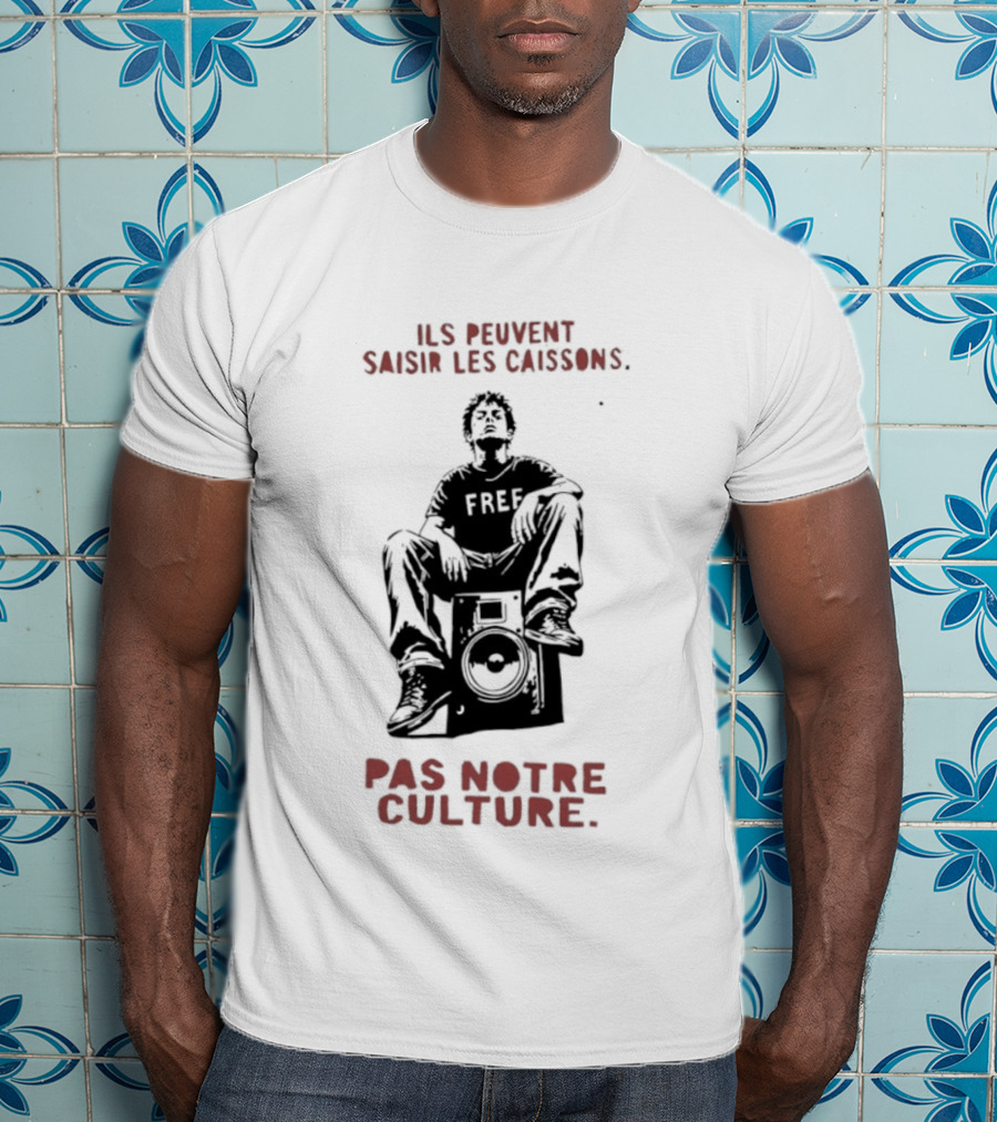 Ils Peuvent Saisir Les Caissons Pas Notre Culture Fre T-Shirt