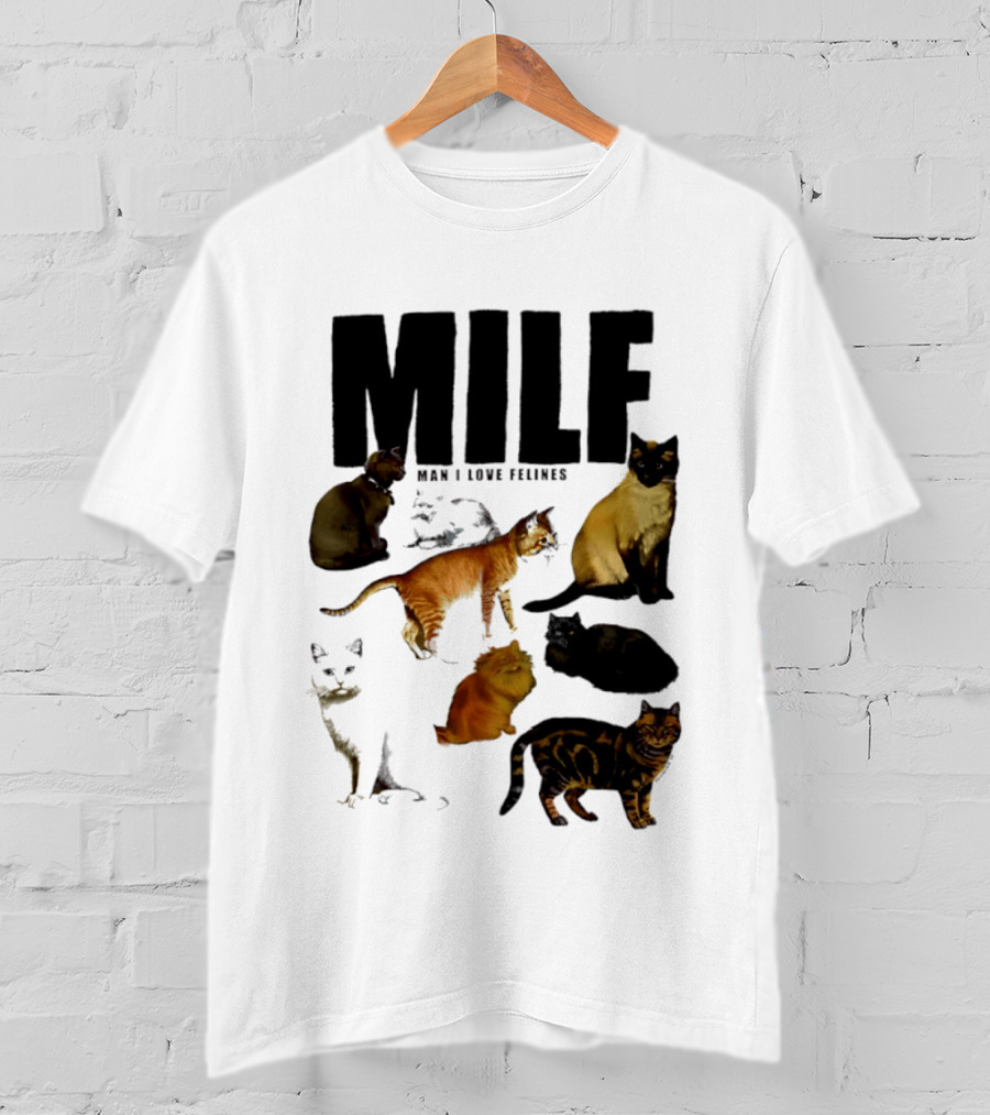 MILF Man I Love Felines Cat Lover Collection T-Shirt