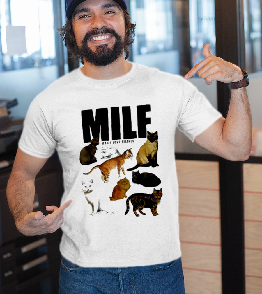 MILF Man I Love Felines Cat Lover Collection T-Shirt
