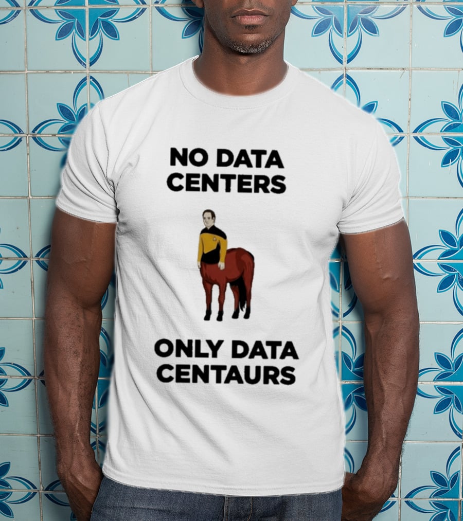 Star Trek The Next Generation Data Centers Only Data Centaurs Humor T-Shirt