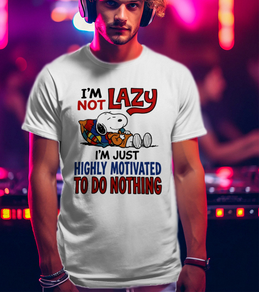 Snoopy I'm Not Lazy I'm Just Highly Motivated To Do Nothing Peanuts Classic Relaxation T-Shirt