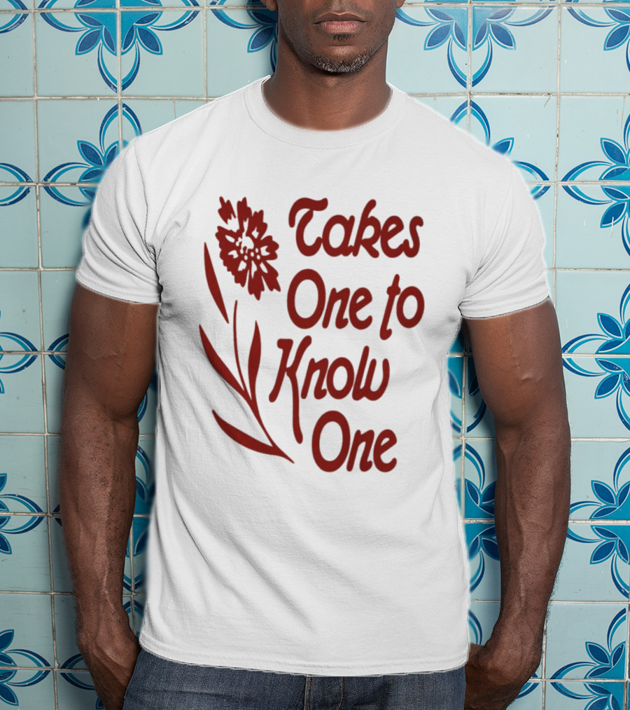 Takes One To Know One Thebeachesband Floral T-Shirt