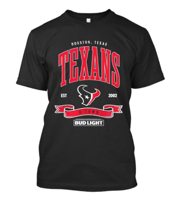 Houston Texas Texans EST 2002 Bud Light H Town T-Shirt