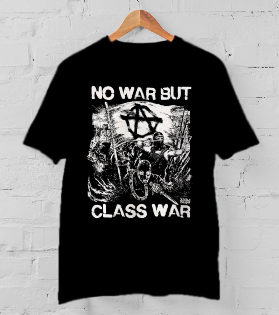 No War But Class War Anarchist Anti War Protest Iconic Symbolic T-Shirt