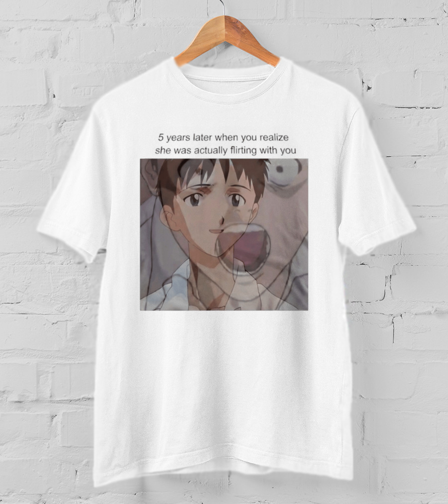 Neon Genesis Evangelion 5 Years Later Realizing She Was Actually Flirting Anime Moments T-Shirt