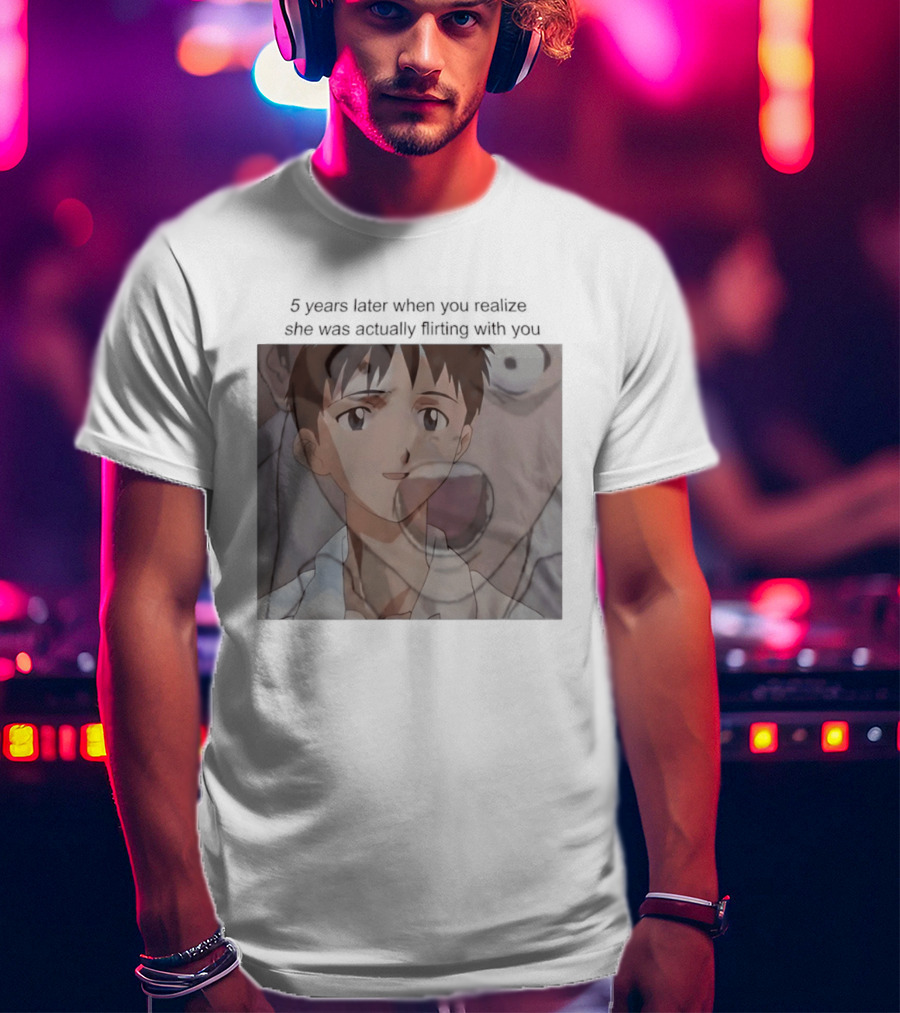 Neon Genesis Evangelion 5 Years Later Realizing She Was Actually Flirting Anime Moments T-Shirt