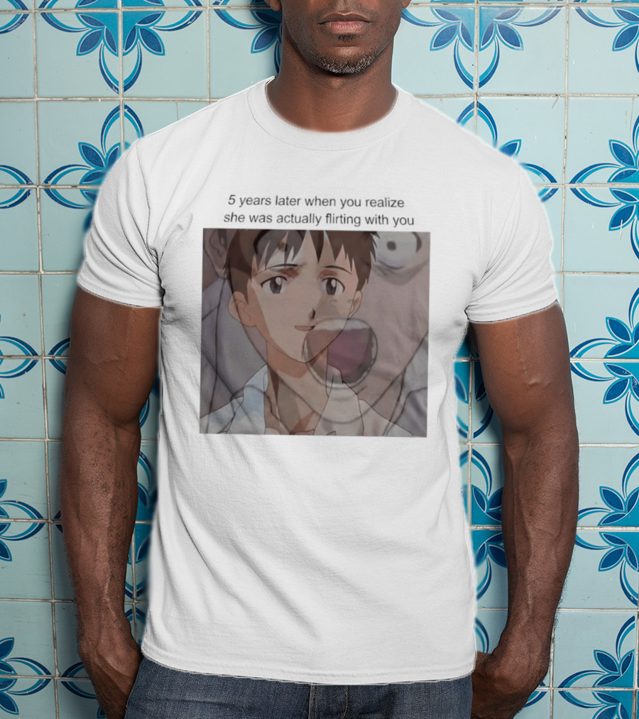 Neon Genesis Evangelion 5 Years Later Realizing She Was Actually Flirting Anime Moments T-Shirt