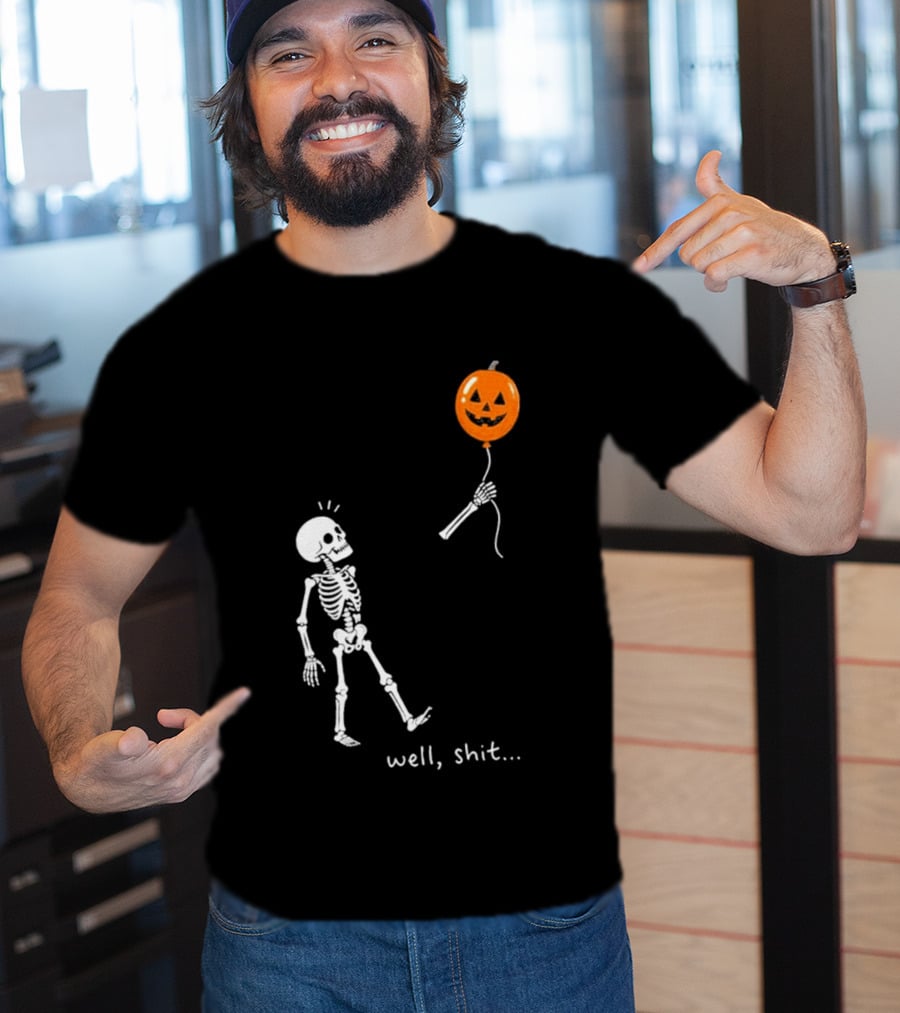 Well Shit Skeleton With Pumpkin Balloon Halloween T-Shirt
