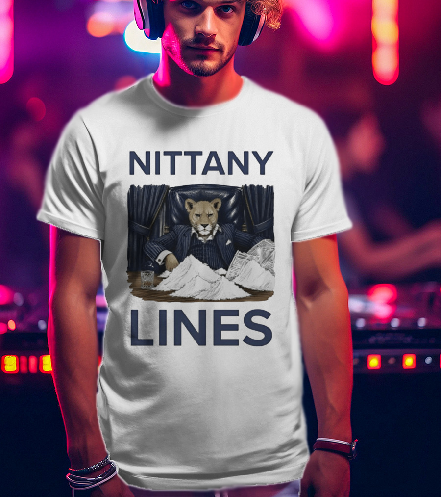 Nittany Lines Penn State Nittany Lions Lion In Suit With Money And White Powder T-Shirt