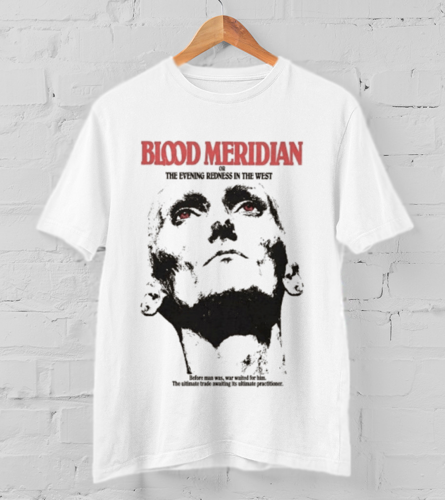 Blood Meridian Graphic Portrait Text The Evening Redness In The West Book T-Shirt