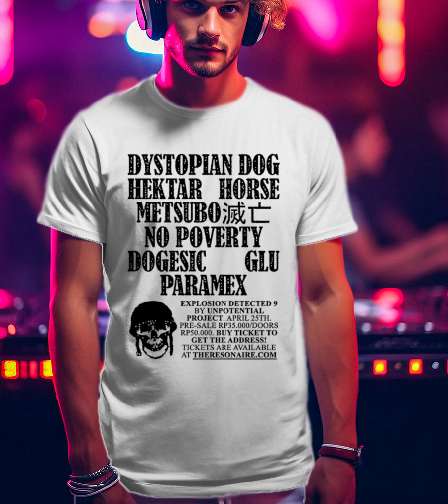 Dystopian Dog Hektar Horse Metsubo No Poverty Dogesic Glu Paramex Explosion Detected T-Shirt