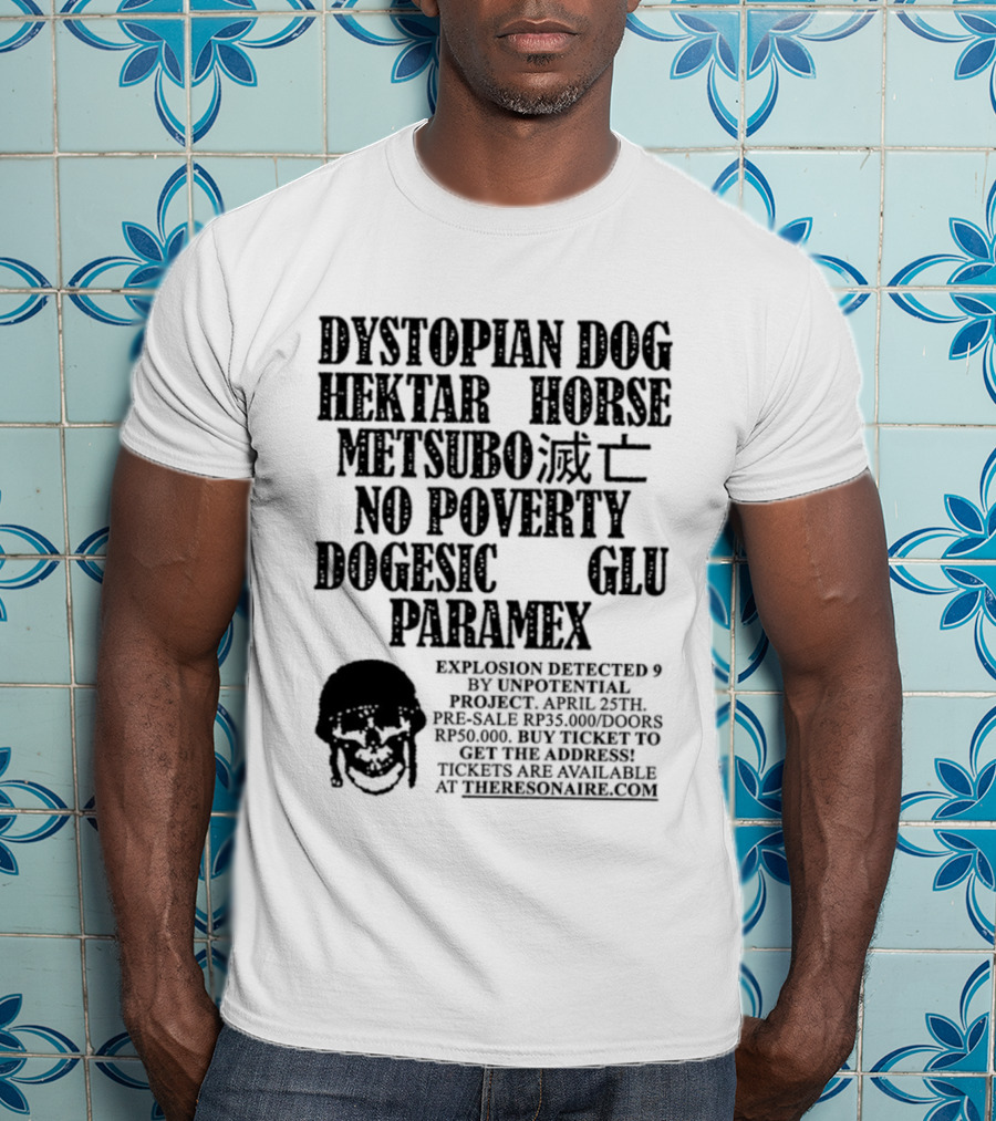 Dystopian Dog Hektar Horse Metsubo No Poverty Dogesic Glu Paramex Explosion Detected T-Shirt