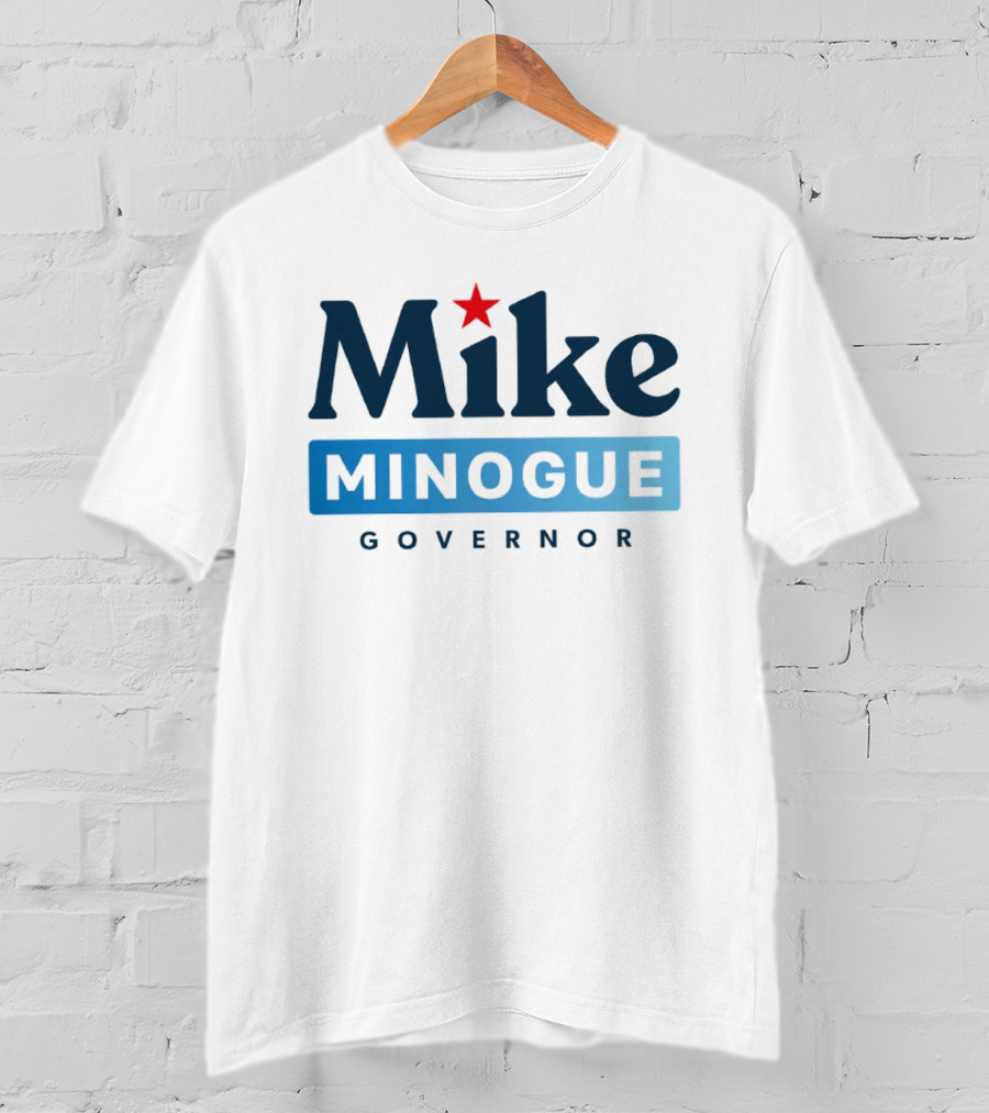 Mike Minogue Governor 2026 Campaign Red Star Political Election T-Shirt