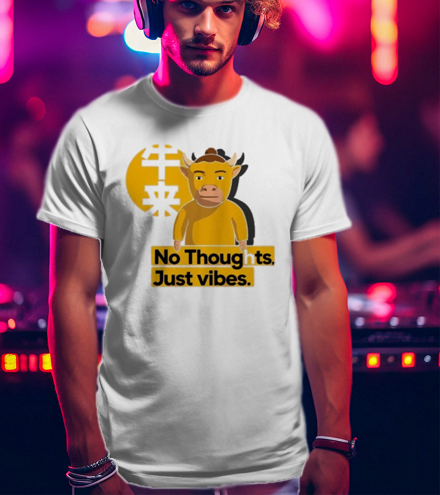 Niu Lai Ox No Thoughts Just Vibes Yellow T-Shirt