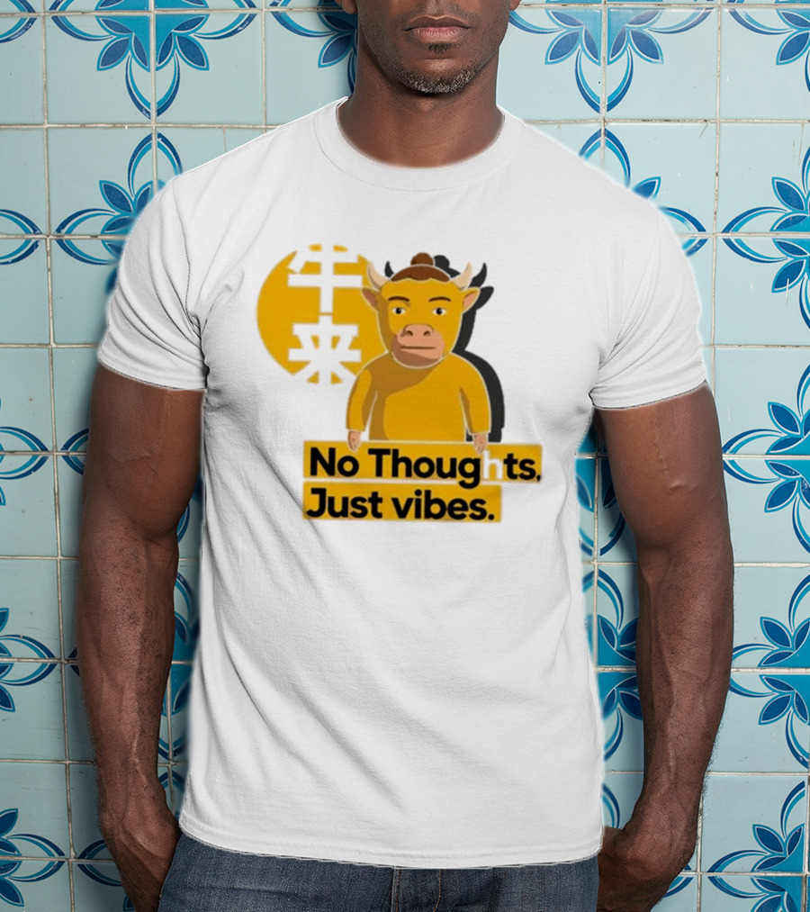 Niu Lai Ox No Thoughts Just Vibes Yellow T-Shirt