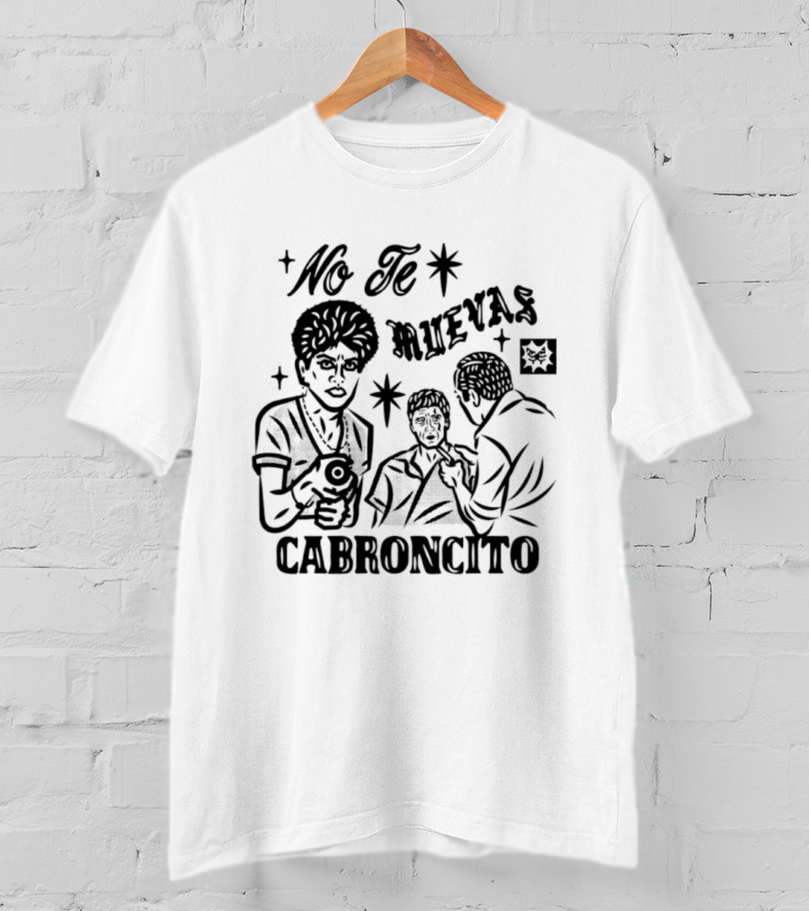 No Te Muevas Cabroncito Scarface Tony Montana Classic Scene T-Shirt