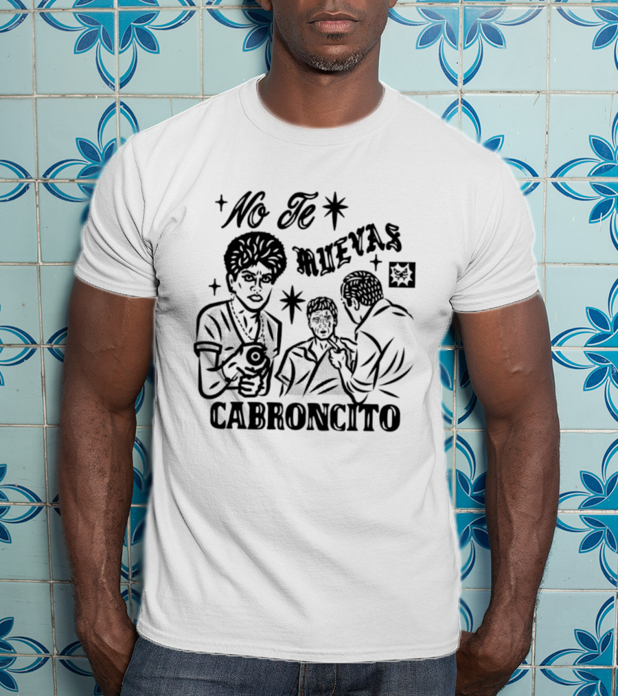 No Te Muevas Cabroncito Scarface Tony Montana Classic Scene T-Shirt