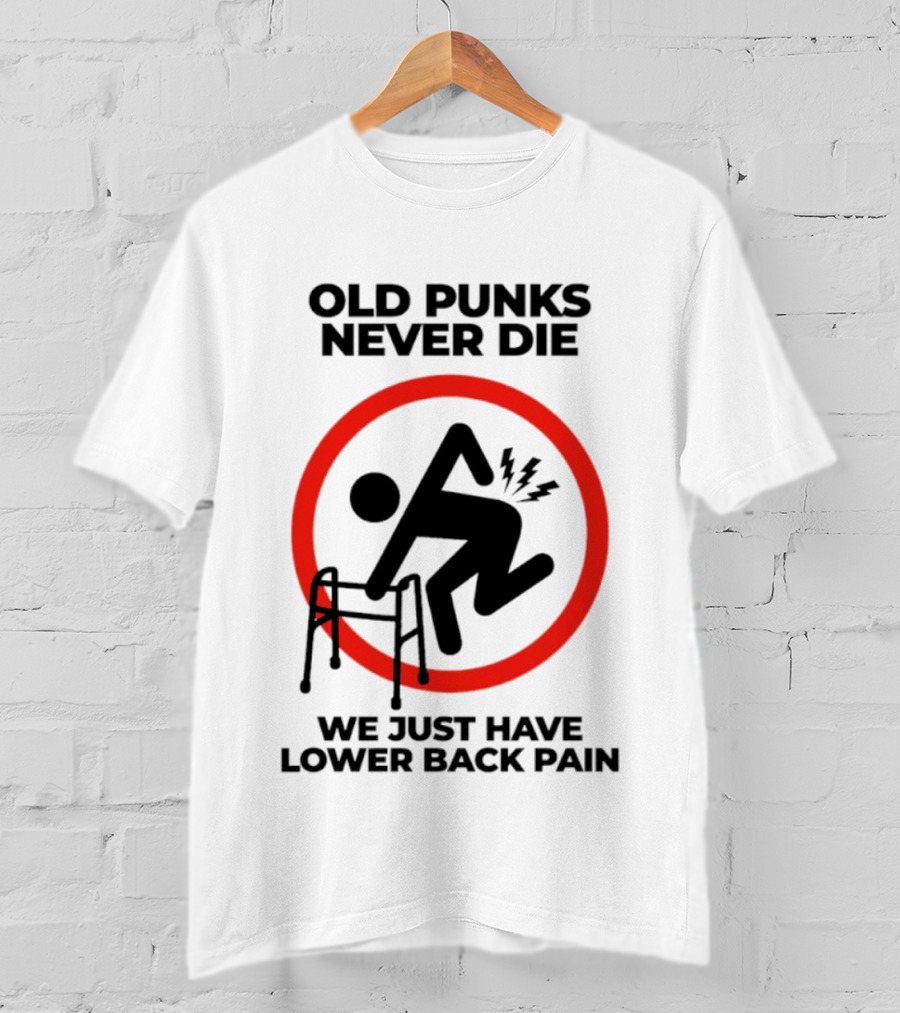 Old Punks Never Die We Just Have Lower Back Pain Walker Circle T-Shirt