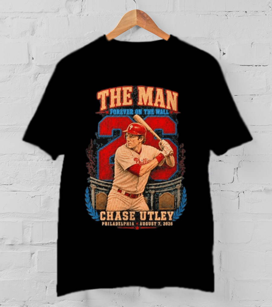 The Man Forever On The Wall Chase Utley Philadelphia August 7 2026 T-Shirt