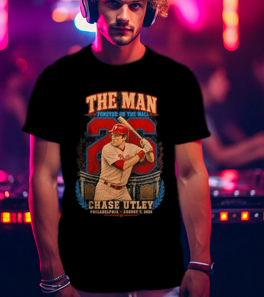 The Man Forever On The Wall Chase Utley Philadelphia August 7 2026 T-Shirt