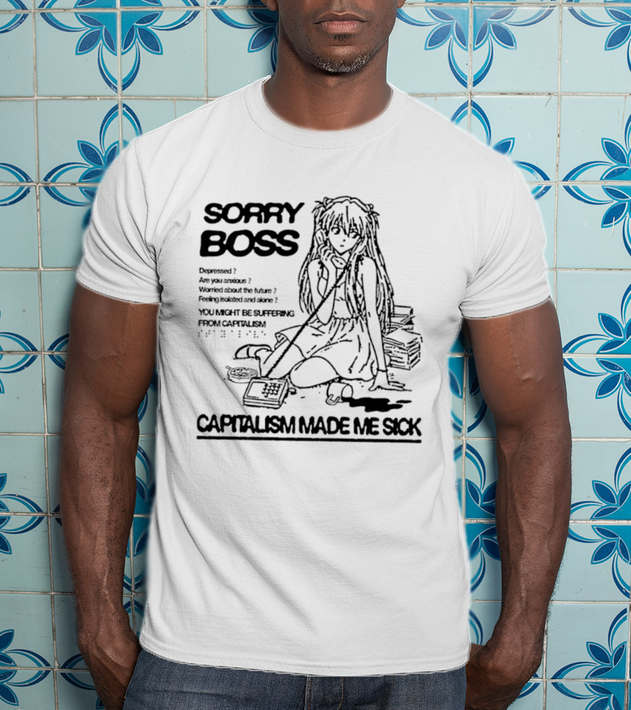 Sorry Boss Capitalism Made Me Sick Asuka Langley Soryu Manga T-Shirt