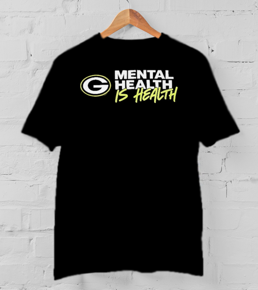 Green Bay Packers G Mental Health Is Health T-Shirt