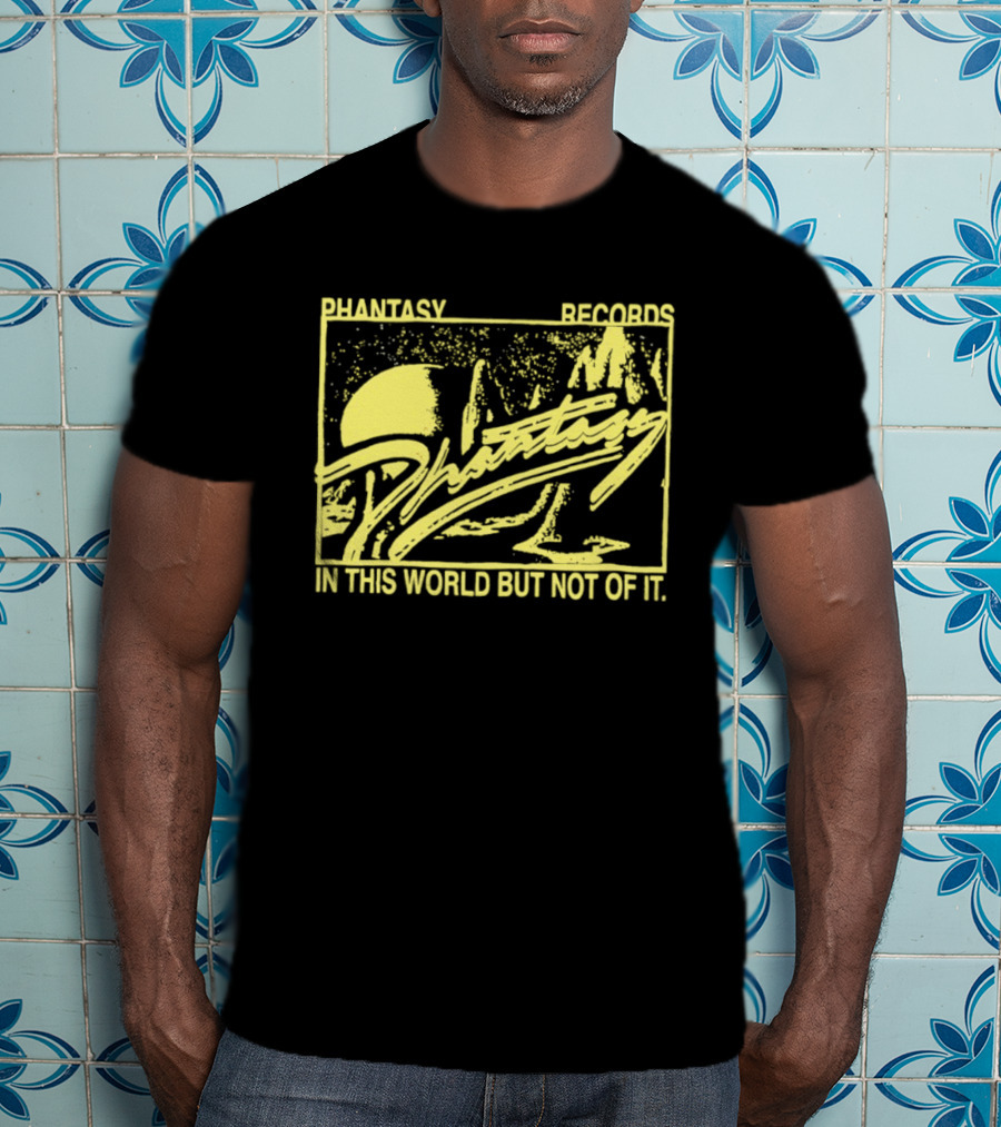 Phantasy Records In This World But Not Of It T-Shirt