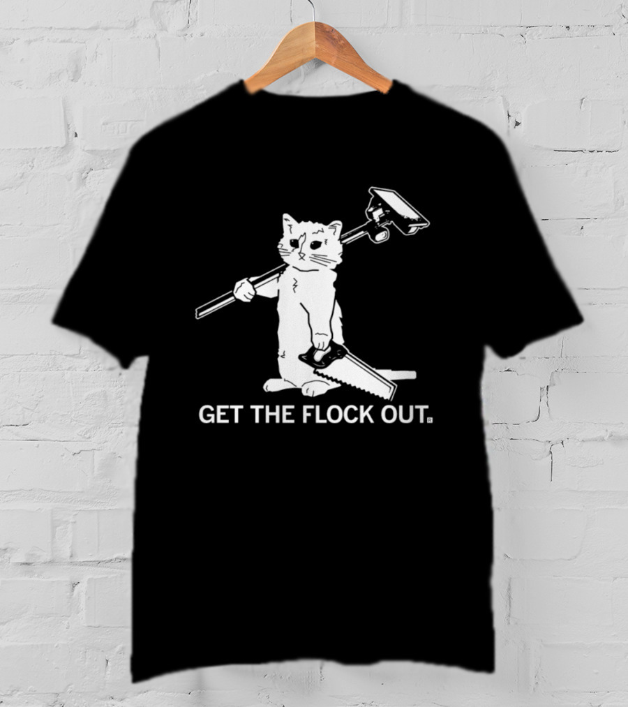 Cat Holding Saw And Broom Get The Flock Out T-Shirt