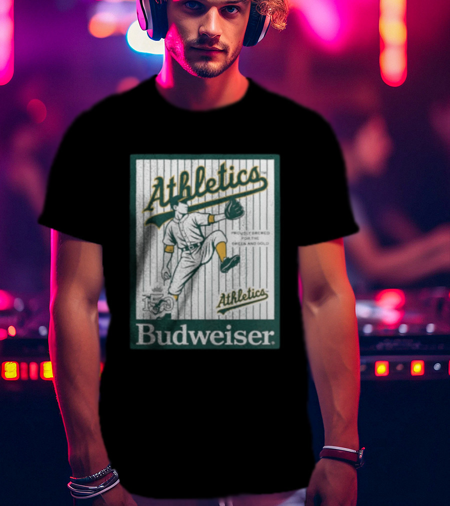 Athletics Budweiser 150th Anniversary Proudly Brewed For The Green And Gold T-Shirt