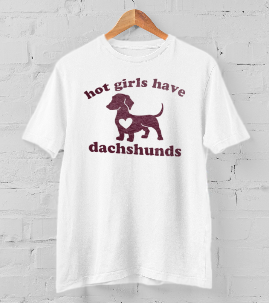 Hot Girls Have Dachshunds Dog Heart T-Shirt