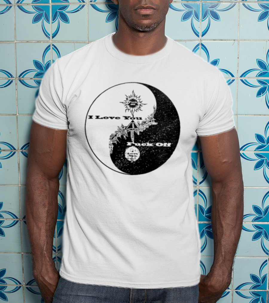 I Love You Fck Off Yin Yang Sun And Moon T-Shirt