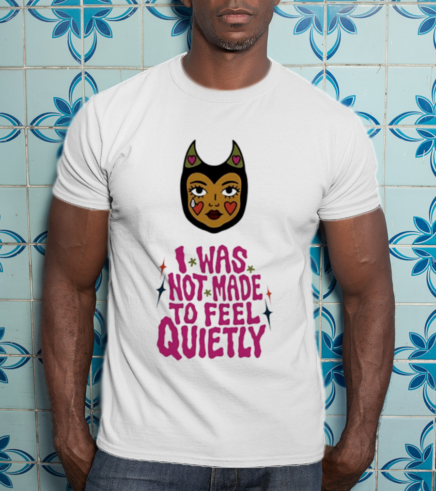 I Was Not Made To Feel Quietly Devil Girl Hearts And Stars T-Shirt